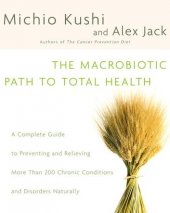 kniha The macrobiotic path to total health A complete guide to Preventing and Relieving, Ballantine Books 2003