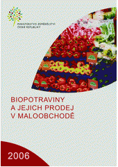 kniha Biopotraviny a jejich prodej v maloobchodě, Ministerstvo zemědělství České republiky 2006