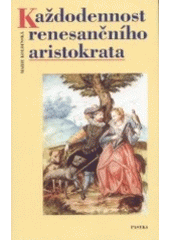 kniha Každodennost renesančního aristokrata, Paseka 2004