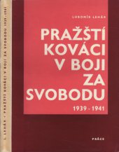 kniha Pražští kováci v boji za svobodu (1939-1941), Práce 1965