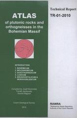 kniha Atlas of plutonic rocks and orthogneisses in the Bohemian Massif technical report TR-01-2010, Czech Geological Survey 2010