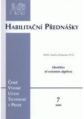 kniha Identities of octonion algebras = Identity algebry oktonionů, ČVUT 2009