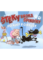 kniha Štěky Broka Špindiry  Psí kusy v cirkusy, Crew 2019