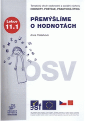 kniha Přemýšlíme o hodnotách tematický okruh osobnostní a sociální výchovy Hodnoty, postoje, praktická etika : lekce 11.1, Projekt Odyssea 2007