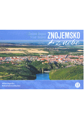 kniha Znojemsko z nebe Znojmo Region from heaven, Creative Business Studio 2018