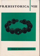 kniha Praehistorica VIII Varia archaeologica 2 (k poctě 80. narozenin akademika Jana Filipa), Univerzita Karlova 1981