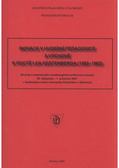 kniha Inovace v hudební pedagogice a výchově k poctě Lea Kestenberga (1882-1962) sborník z mezinárodní muzikologické konference konané 29. listopadu - 1. prosince 2007 v Uměleckém centru Univerzity Palackého v Olomouci, Pro Univerzitu Palackého v Olomouci, Pedagogickou fakultu vydal Solen Print 2008