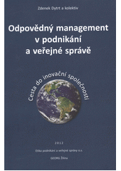 kniha Odpovědný management v podnikání a veřejné správě cesta do inovační společnosti, Etika podnikání a veřejné správy 2012