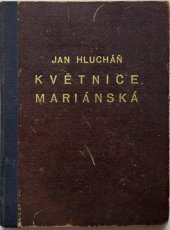 kniha Květnice mariánská sbírka mariánských písní lidových ku poctě Panny Marie, V. Kotrba 1925