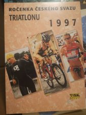 kniha Ročenka Českého svazu Triatlonu ..., Český svaz Triatlonu 1997