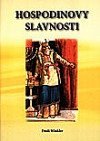 kniha Hospodinovy slavnosti, A-Alef pro Misijní odbor Kostnické jednoty v Praze 2006