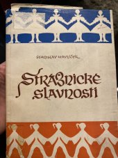 kniha Strážnické slavnosti - svědek nového rozmachu lidového umění v naší vlasti, Krajské museum 1955