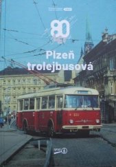 kniha Plzeň trolejbusová : 80 let 1941-2021 Městská doprava, trolejbusy Plzeň , SPVD 2021