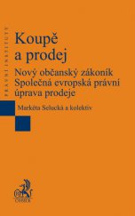 kniha Koupě a prodej Nový občanský zákoník. Společná evropská právní úprava prodeje, C. H. Beck 2013