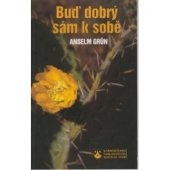 kniha Buď dobrý sám k sobě, Karmelitánské nakladatelství 1997