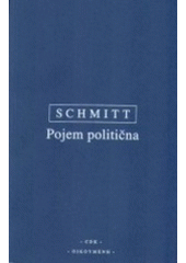 kniha Pojem politična text z r. 1932 s předmluvou a se třemi korolárii, Oikoymenh 2007