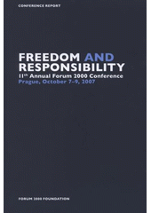 kniha Freedom and Responsibility 11th annual Forum 2000 conference : Prague, October 7-9, 2007 : conference report, Forum 2000 Foundation 2007