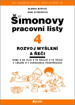 kniha Šimonovy pracovní listy. 4, - Rozvoj myšlení a řeči : doma, na ulici, ve školce, ve škole, u lékaře, v dopravních prostředcích, Portál 2010