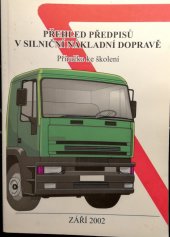 kniha Přehled předpisů v silniční nákladní dopravě příručka ke školení, Repronis 2002