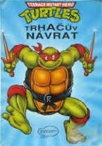 kniha Teenage Mutant Hero Turtles Trhačův návrat, Egmont 1992