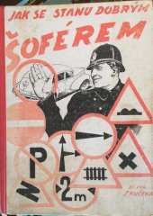 kniha Jak se stanu dobrým šoférem Příručka pro kandidáty šoférství, řidiče motorových vozidel a jich majitele, Vojtěch Šeba 1946