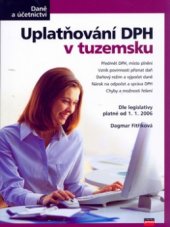 kniha Uplatňování DPH I. v tuzemsku : [dle legislativy platné od 1.1.2006], CPress 2006