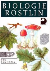 kniha Biologie rostlin pro 1. ročník gymnázií, Fortuna 2006