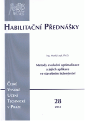 kniha Metody evoluční optimalizace a jejich aplikace ve stavebním inženýrství = Evolutionary optimization methods and their applications in civil engineering, ČVUT 2012