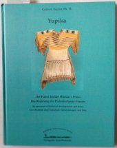 kniha Yupika The Plains Indian Womans Dress, Bilingual Amerikanistic Books 2003