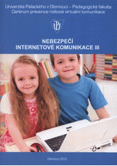 kniha Nebezpečí internetové komunikace III, Univerzita Palackého, Pedagogická fakulta 2012