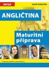 kniha Maturitní příprava. Angličtina - angličtina, INFOA 2008