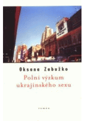 kniha Polní výzkum ukrajinského sexu, One Woman Press 2001