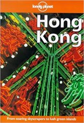 kniha Hong Kong From soaring skyscapers to lush green islands, Lonely Planet 1998