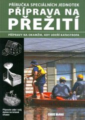 kniha Příprava na přežití Příručka speciálních jednotek, Svojtka & Co. 2014