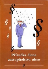 kniha Příručka člena zastupitelstva obce, VCVS ČR 2002