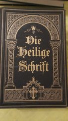 kniha Die Heilige Schrift  Alten und Neuen Testaments , Stuttgart und Leipzig  1900