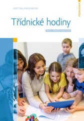 kniha Třídnické hodiny Práce s třídním kolektivem, Grada 2024