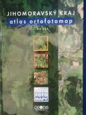 kniha Jihomoravský kraj  Atlas ortofotomap, Geodis  2007