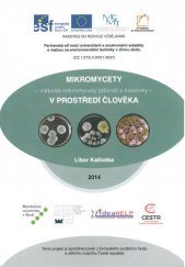 kniha Mikromycety - vláknité mikromycety (plísně) a kvasinky - v prostředí člověka, Mendelova univerzita v Brně 2014