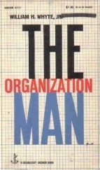 kniha The Organization Man [Anglická verze knihy "Organizační člověk"], Doubleday 1957