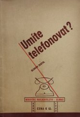 kniha Umíte telefonovat? naučný a rozmarný rozhovor s těmi, jimž je telefon častým pomocníkem, prostředníkem nebo průvodcem, B. Pištělák 1942