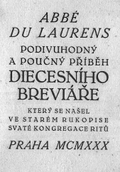 kniha Podivuhodný a poučný příběh diecésního breviáře, který se našel ve starém rukopise svaté kongregace ritů, Stanislav Neumann 1930