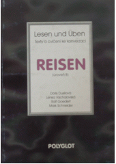 kniha Lesen und Üben Reisen : (Úroveň B) - Texty a cvičení ke konverzaci. (úroveň B), Polyglot 1994