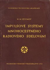 kniha Impulsové systémy mnohocestného radiového sdělování Určeno pro posl. Vojen. techn. ak. a pro posl. ostatních vys. škol a pro sdělovací techniky, Technicko-vědecké vydavatelství 1952