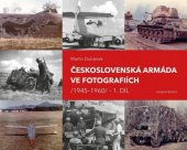 kniha Československá armáda ve fotografiích 1945-1960 1. díl, Mladá fronta 2021