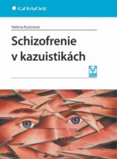kniha Schizofrenie v kazuistikách, Grada 2010