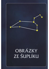 kniha Obrázky ze šuplíku Taková cesta Františka Stavaře, Obec Holasovice 2009