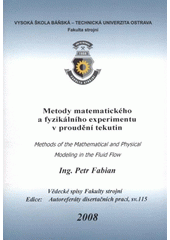 kniha Metody matematického a fyzikálního experimentu v proudění tekutin autoreferát doktorské disertační práce, Vysoká škola báňská - Technická univerzita Ostrava 2008