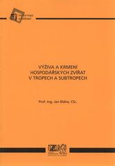 kniha Výživa a krmení hospodářských zvířat v tropech a subtropech, Česká zemědělská univerzita 2011