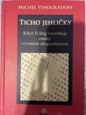 kniha Ticho jehličky Když Yi Jing vysvětluje změny vyvolané akupunkturou, Pagoda 2010